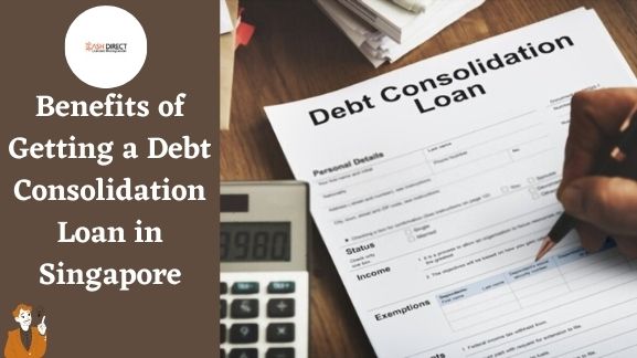 Benefits of Getting a Debt Consolidation Loan in Singapore